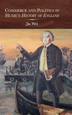 Commerce and Politics in Hume`s History of England: 27 (Studies in Early Modern Cultural, Political and Social History) by Wei, Jia | Hardcover | British & Irish History 2