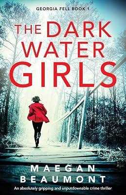 The Darkwater Girls: An absolutely gripping and unputdownable crime thriller: 1 (Georgia Fell) by Beaumont, Maegan | Paperback | Thriller 2
