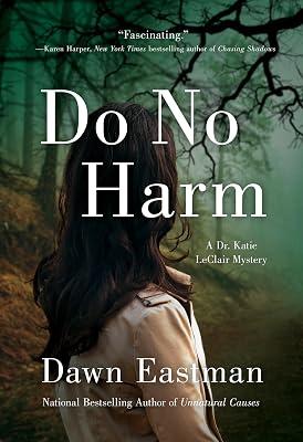 Do No Harm: A Dr. Katie LeClair Mystery by Eastman, Dawn | Hardcover | Crime And 2