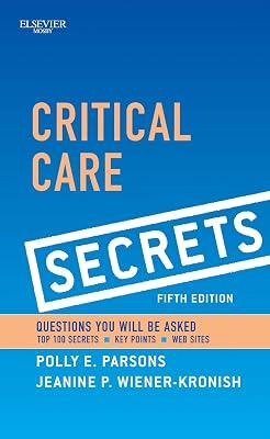 Critical Care Secrets by Parsons, Polly E., M.D.; Wiener-Kronish, Jeanine P., M.D. | Paperback | Intensive Care Medicine 2