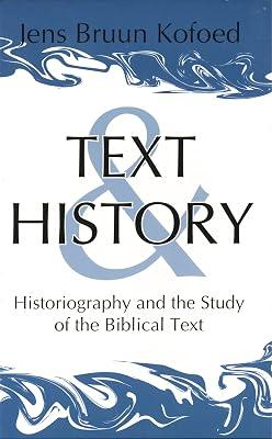 Text and History: Historiography and the Study of the Biblical Text by Kofoed, Jens Bruun | Hardcover | Biblical Studies & Exegesis 2