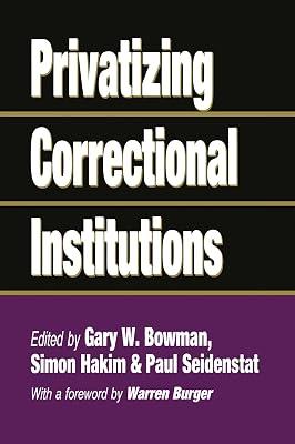 Privatizing Correctional Institutions by Bowman, Gary W. | Paperback | Society And Culture: General 2