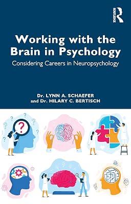 Working with the Brain in Psychology: Considering Careers in Neuropsychology by Schaefer, Lynn A.; Bertisch, Hilary C. | Paperback | Psychological Theory 2