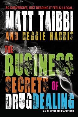 The Business Secrets of Drug Dealing by Taibbi, Matt; Harris, Reggie | Paperback | Biography & Autobiography 2
