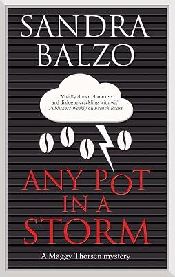 Any Pot in a Storm: 16 (A Maggy Thorsen Mystery) by Balzo, Sandra | Hardcover | Crime & Mystery 2
