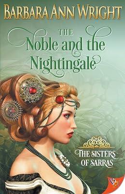 The Noble and the Nightingale (The Sisters of Sarras) by Wright, Barbara Ann | Paperback | Romance 2