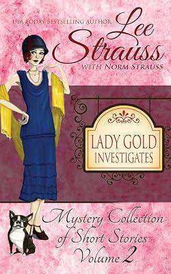 Lady Gold Investigates Volume 2: a Short Read cozy historical 1920s mystery collection by Strauss, Lee; Strauss, Norm | Paperback | Historical Mysteries 2