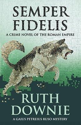 Semper Fidelis: A Crime Novel of the Roman Empire: 5 (Gaius Petreius Ruso) by Downie Ruth | Paperback | Thriller 2