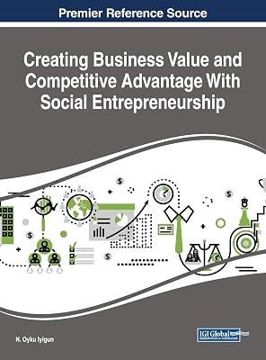 Creating Business Value and Competitive Advantage With Social Entrepreneurship (Advances in Business Strategy and Competitive Advantage (ABSCA)) | Hardcover | Entrepreneurship 2