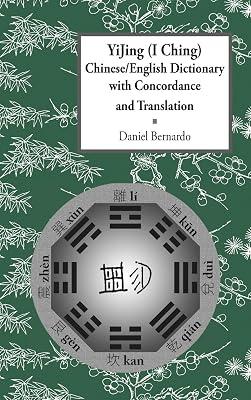 YiJing (I Ching) Chinese/English Dictionary with Concordance and Translation by Bernardo, Daniel Claudio | Hardcover | Language Teaching & Learning Material & Coursework 2
