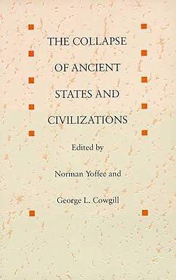 The Collapse of Ancient States and Civilizations by Cowgill, George L.; Yoffee, Norman | Paperback | Ancient History: To C 500 Ce 2