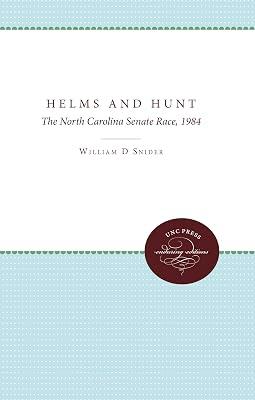 Helms and Hunt: The North Carolina Senate Race, 1984 by Snider, William D. | Paperback | History 2