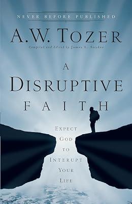 A Disruptive Faith - Expect God to Interrupt Your Life by Tozer, A W | Paperback | Religion 2