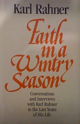 Faith in a Wintry Season: Conversations and Interviews with Karl Rahner in the Last Year of His Life by Rahner, Karl | Hardcover | Christian Theology 2