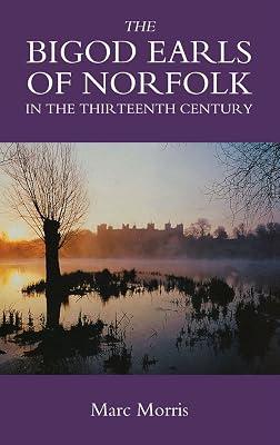 The Bigod Earls of Norfolk in the Thirteenth Century by Morris, Marc | Hardcover | History 2