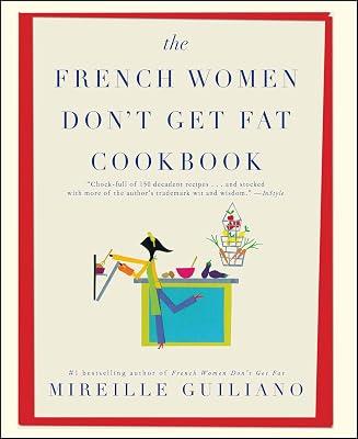 The French Women Don't Get Fat Cookbook by Guiliano, Mireille | Paperback | Cooking 2