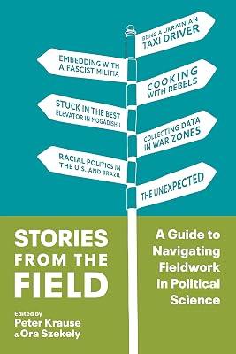 Stories from the Field: A Guide to Navigating Fieldwork in Political Science | Hardcover | Political Science 2