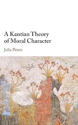 A Kantian Theory of Moral Character by Peters, Julia | Hardcover | Philosophy 2
