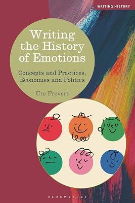Writing the History of Emotions: Concepts and Practices, Economies and Politics by Frevert, Ute | Paperback | History 2