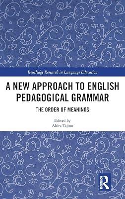 A New Approach to English Pedagogical Grammar: The Order of Meanings (Routledge Research in Language Education) | Hardcover | Education 2