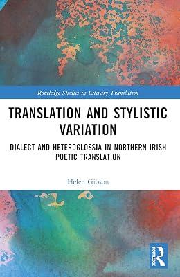 Translation and Stylistic Variation: Dialect and Heteroglossia in Northern Irish Poetic Translation (Routledge Studies in Literary Translation) by Gibson, Helen | Paperback | Language Arts & Disciplines 2