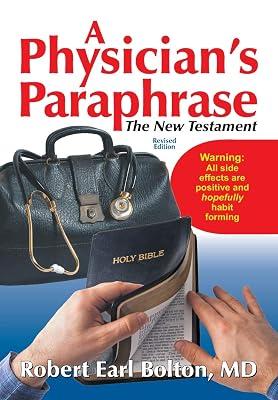 A Physician's Paraphrase: The New Testament by Bolton MD, Robert Earl | Paperback | Christianity 2