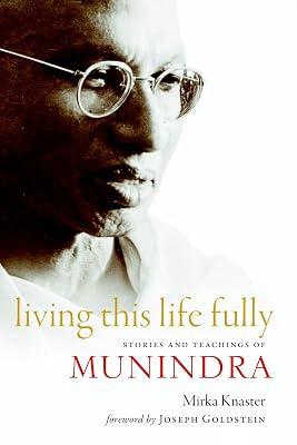 Living This Life Fully: Stories and Teachings of Munindra by Knaster, Mirka | Paperback | Religion 2