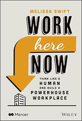 Work Here Now by Swift, Melissa | Hardcover | Business & Economics 2