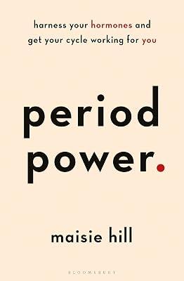 Period Power: Harness your hormones and get your cycle working for you by Hill, Maisie | Paperback | Health & Fitness 2