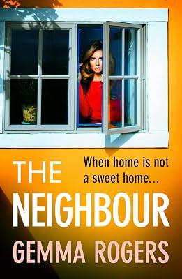 The Neighbour: A page-turning thriller from Gemma Rogers, author of The Feud by Rogers, Gemma | Paperback | Thriller 2