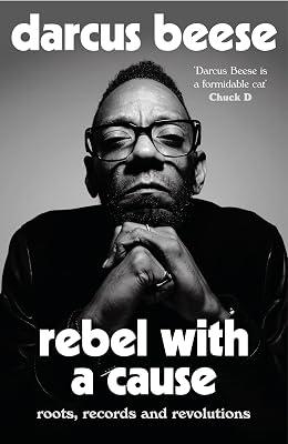 Rebel With a Cause: Roots, Records and Revolutions by Beese, Darcus | Hardcover | Music 2