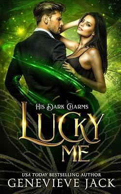 Lucky Me: 1 (His Dark Charms) by Jack, Genevieve | Paperback | Fantasy Romance 2