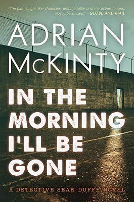 In the Morning I'll Be Gone: A Detective Sean Duffy Novel: Volume 3 by McKinty, Adrian | Paperback | Fiction 2