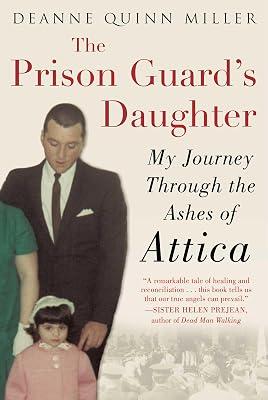 Prison Guard's Daughter: My Journey Through the Ashes of Attica by Miller, Deanne Quinn | Paperback | Memoirs 2