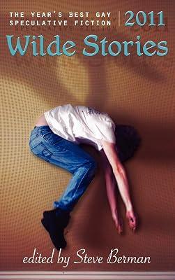 Wilde Stories 2011: The Year's Best Gay Speculative Fiction | Hardcover | Fiction 2