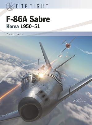F-86A Sabre: Korea 1950-51 (Dogfight) by Davies, Peter E. | Paperback | History 2