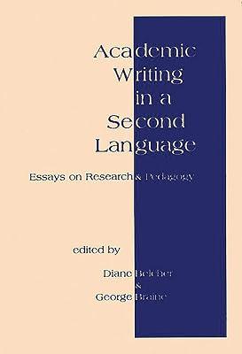 Academic Writing in a Second Language: Essays on Research and Pedagogy by Belcher, Diane; Braine, George | Paperback | Bilingualism & Multilingualism 2