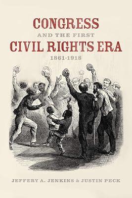 Congress and the First Civil Rights Era, 1861-1918 by Jenkins, Jeffery A.; Peck, Justin | Paperback | Central Government 2