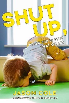 Shut Up, Your Kid Is Not That Great by Cole, Jason | Paperback | Humor 2
