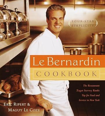 Le Bernardin Cook Book: Four-Star Simplicity by Le Coze, Maguy; Ripert, Eric | Hardcover | Cooking 2