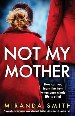Not My Mother: A completely gripping psychological thriller with a jaw-dropping twist by Smith, Miranda | Paperback | Thriller 2