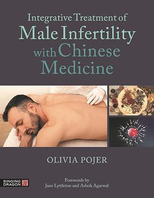 INTEGRATIVE TREATMENT OF MALE INFERTILITY WITH CHINESE MEDICINE by Pojer, Olivia, Dr. | Paperback | Medical 2