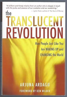 The Translucent Revolution: How People Just Like You are Waking Up and Changing the World by Ardagh, Aruna Nick | Paperback | Mind 2