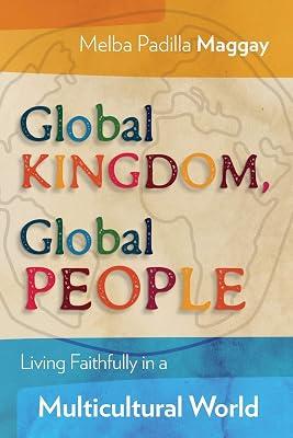 Global Kingdom, Global People: Living Faithfully in a Multicultural World by Maggay, Melba Padilla | Paperback | Christian Social Thought & Activity 2