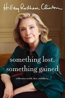 Something Lost, Something Gained by Hillary Rodham Clinton | Hardcover | Memoirs 2