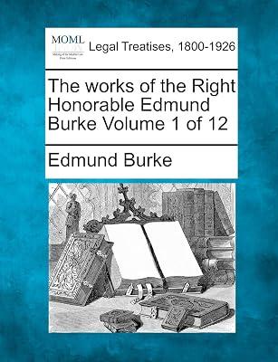 The works of the Right Honorable Edmund Burke Volume 1 of 12 by Burke, Edmund | Paperback | Jurisprudence & General Issues 2