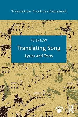 Translating Song: Lyrics and Texts (Translation Practices Explained) by Low, Peter | Paperback | Language Arts & Disciplines 2