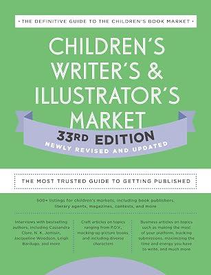 Children's Writer's & Illustrator's Market 33rd Edition: The Most Trusted Guide to Getting Published | Paperback | Reference 2
