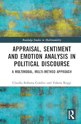 Appraisal, Sentiment and Emotion Analysis in Political Discourse: A Multimodal, Multi-method Approach (Routledge Studies in Multimodality) by Reggi, Valeria; Combei, Claudia Roberta | Hardcover | Literature: History And Criticism 2