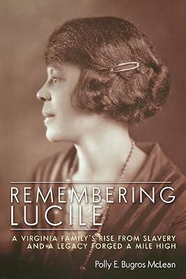 Remembering Lucile: A Virginia Family's Rise from Slavery and a Legacy Forged a Mile High by Mclean, Polly E. Bugros | Hardcover | Social & Cultural History 2